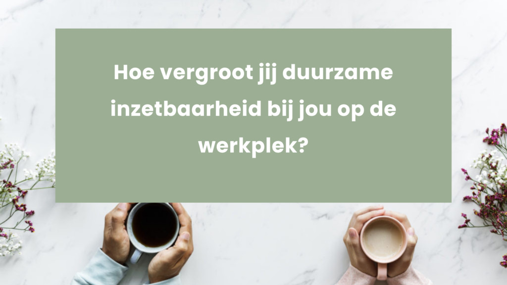 Hoe duurzame inzetbaarheid vergroten op jouw werkplek. Door middel van aanvragen subsidie voor gezond, veilig en vitaal werken. 